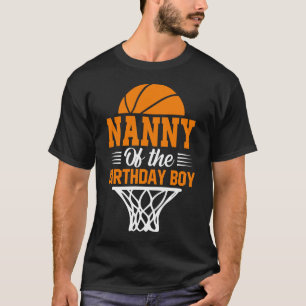 NANNY Of The Birthday Boy Basketball T-Shirt