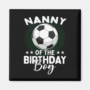 Nanny Of The Birthday Boy Soccer Player Birthday  Magnet