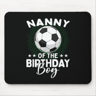 Nanny Of The Birthday Boy Soccer Player Birthday Mouse Pad