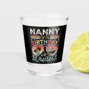 Nanny of the Birthday Cruiser Vacation Shot Glass
