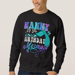 Nanny Of The Birthday Mermaid Family Matching Merm Sweatshirt