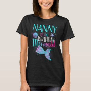 Nanny Of The Birthday Mermaid Matching Family Birt T-Shirt