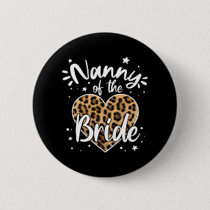 Nanny Of The Bride I Loved Her First Cute Leopard  6 Cm Round Badge