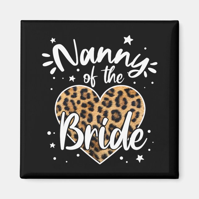 Nanny Of The Bride I Loved Her First Cute Leopard  Magnet (Front)