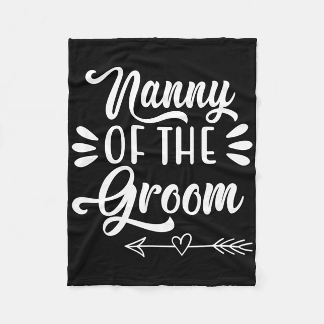 Nanny Of The Groom Wedding Party Family Bridal Sho Fleece Blanket (Front)