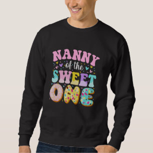 Nanny Of The Sweet One 1st Birthday Doughnut Theme Sweatshirt