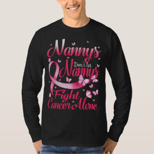 Nannys Don't Let Nannys Fight Breast Cancer Alone T-Shirt