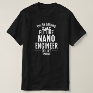 NANO engineer gift T-Shirt