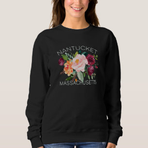 Nantucket Floral Rose For Women Travelers Souvenir Sweatshirt