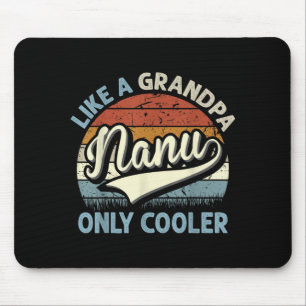 Nanu Like A Grandpa Only Cooler Fathers Day Retro Mouse Pad