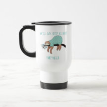Nap All Day, Sleep All Night Mug