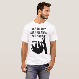 Nap all day Sleep all night Party never Sloth funn T-Shirt