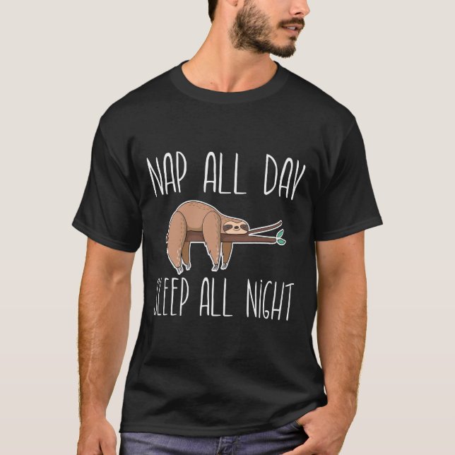 Nap All Day Sleep All Night Sleepy Animal Lazy Slo T-Shirt (Front)
