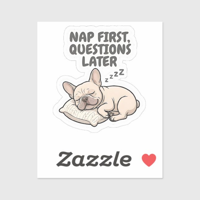 Nap First Questions Later French Bulldog (Sheet)