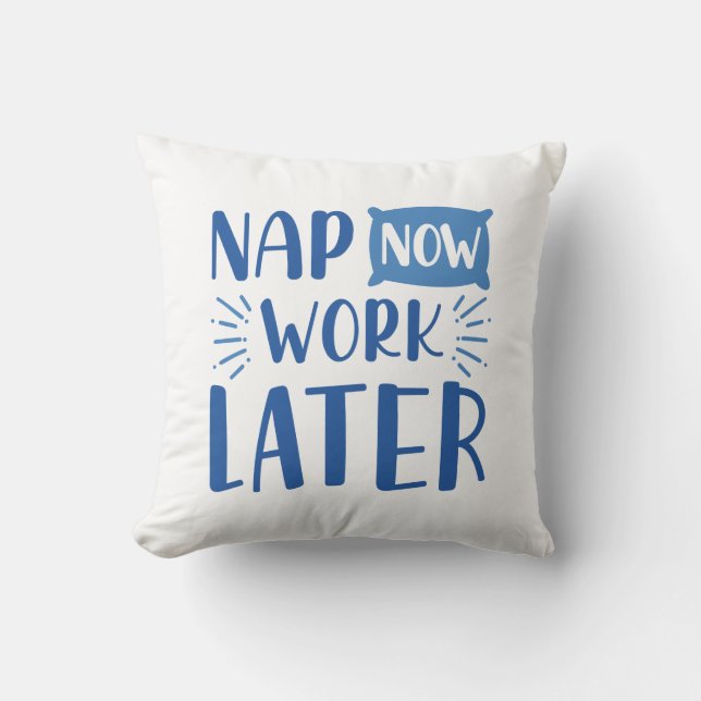 Nap Now Work Later Cushion (Front)