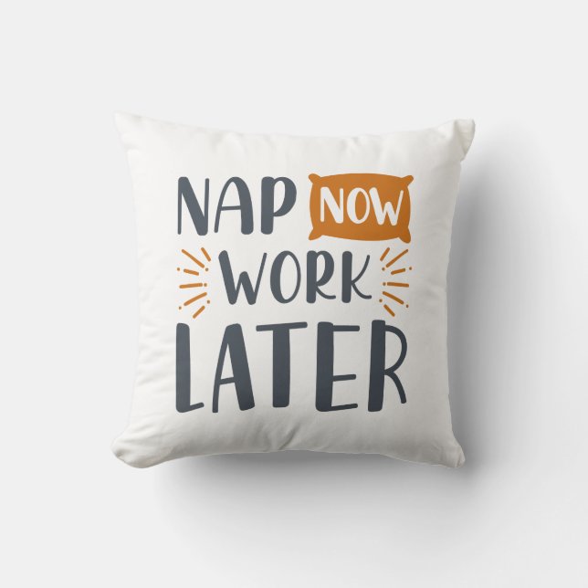 Nap Now Work Later Cushion (Front)