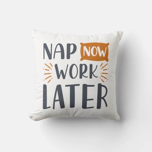 Nap Now Work Later Cushion (Front)