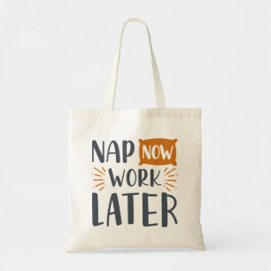 Nap Now Work Later Tote Bag