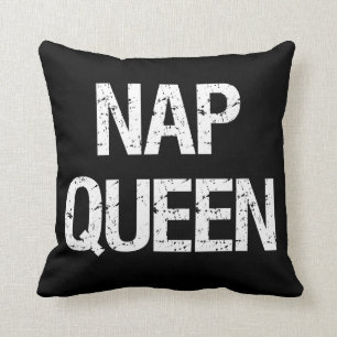 Nap Queen funny saying Cushion