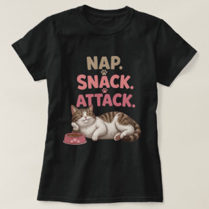 Nap Snack Attack Cute Cat Quote Art T-Shirt