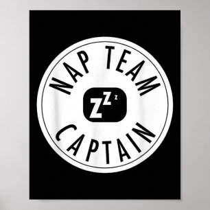 Nap Team Captain - Funny Sarcastic Lazy Day Quote Poster