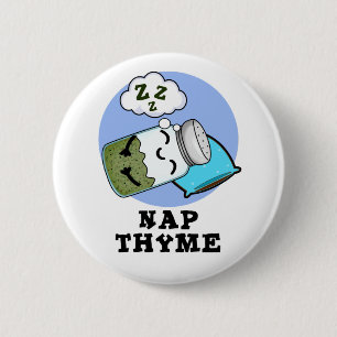 Nap Thyme Funny Sleeping Herb Pun  6 Cm Round Badge