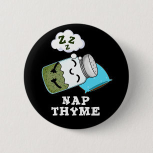 Nap Thyme Funny Sleeping Herb Pun Dark BG 6 Cm Round Badge