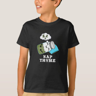 Nap Thyme Funny Sleeping Herb Pun Dark BG T-Shirt