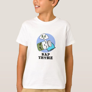Nap Thyme Funny Sleeping Herb Pun  T-Shirt