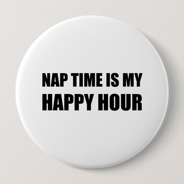 Nap Time Happy Hour Funny 10 Cm Round Badge (Front)