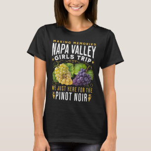 Napa Valley Girls Trip Wine Country Winery Tour T-Shirt