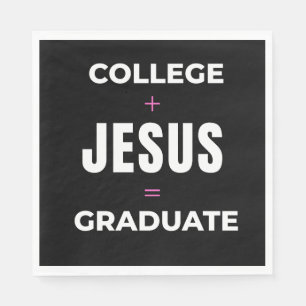 Napkin College + Jesus = Graduate