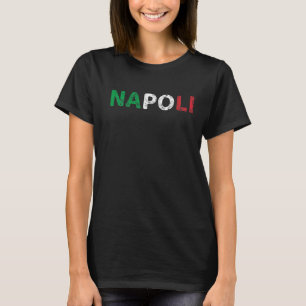 Naples Italia Flag Italian Pride Italy Vacation Na T-Shirt