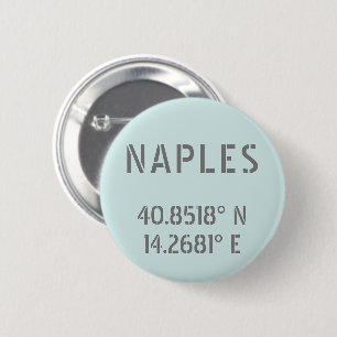 Naples Latitude and Longitude Coordinates 6 Cm Round Badge