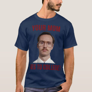 Napolean Dynamite Kip Your Mom Goes To College T-Shirt