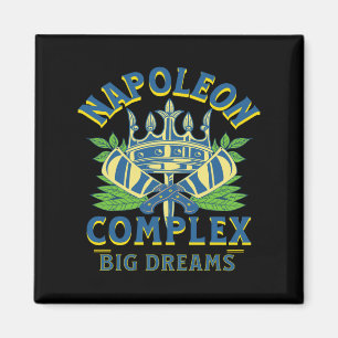 Napoleon Complex Big Dreams Short Bold Royal Long Magnet