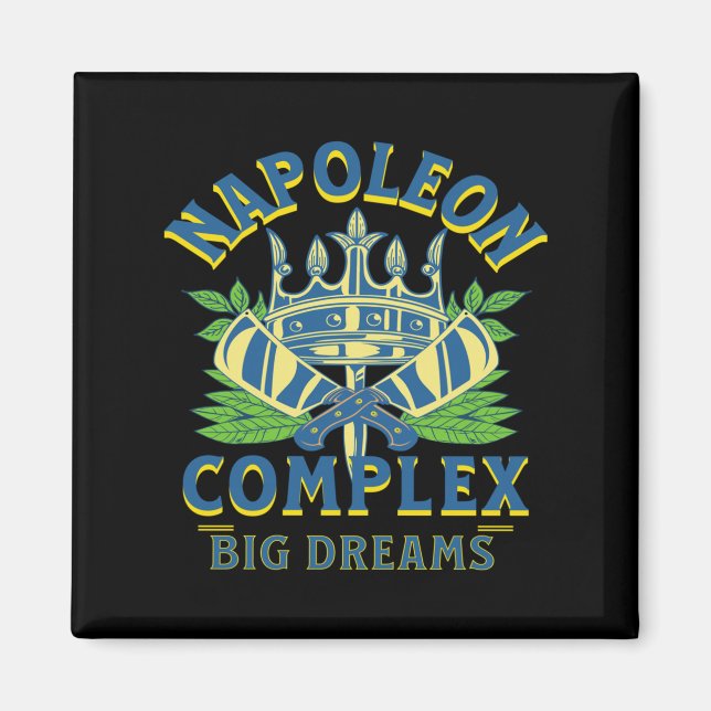 Napoleon Complex Big Dreams Short Bold Royal Long  Magnet (Front)