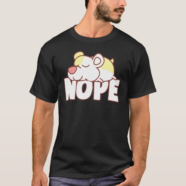 Napping Hamster Tee Nope Lazy Pets Fan (Front)