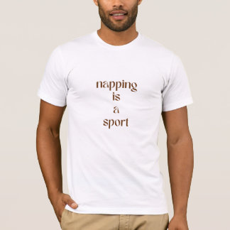 napping is a sport lazy days T-Shirt