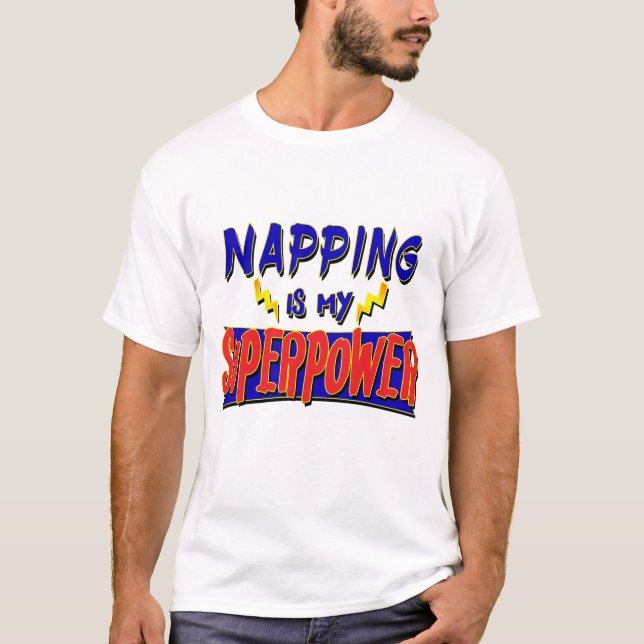 Napping is My Superpower T-Shirt (Front)