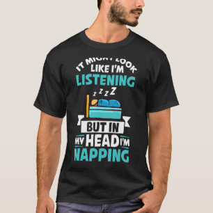 Napping Sleep Dream Sleeping Naps Bed Couch 2 T-Shirt