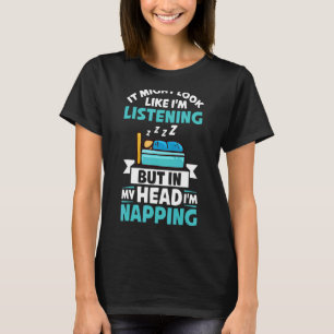 Napping Sleep Dream Sleeping Naps Bed Couch 2 T-Shirt
