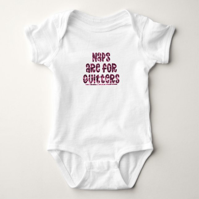 Naps are for quitters baby bodysuit (Front)