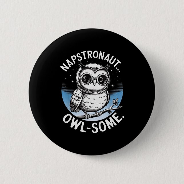 Napstronaut Owl Some Funny Space Cute Owl  6 Cm Round Badge (Front)