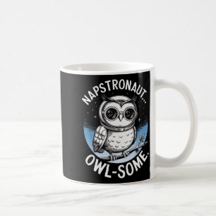 Napstronaut Owl Some Funny Space Cute Owl  Coffee Mug