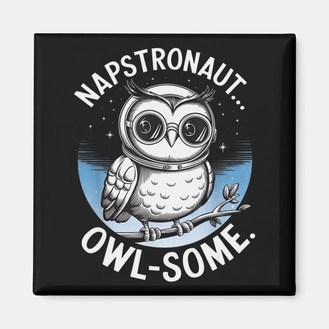 Napstronaut Owl Some Funny Space Cute Owl  Magnet (Front)
