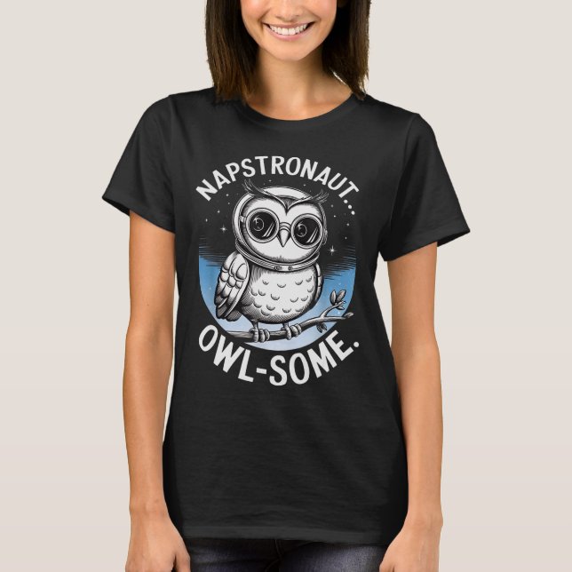 Napstronaut Owl Some Funny Space Cute Owl  T-Shirt (Front)