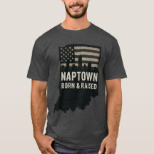 Naptown Born and Raised T Shirt