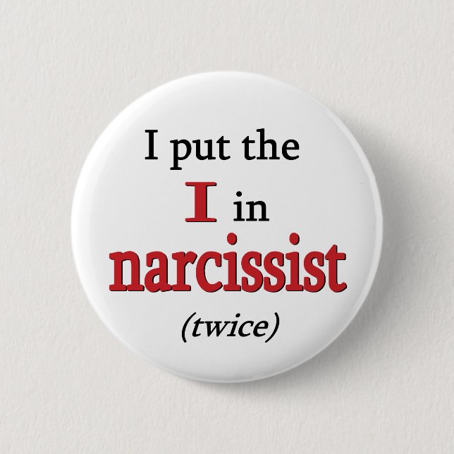 Narcissist 6 Cm Round Badge (Front)