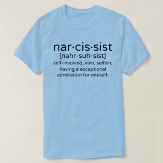 Narcissist Definition T-Shirt